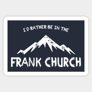 I'd Rather Be In The Frank Church Sticker